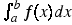 \int_a^b f(x) dx